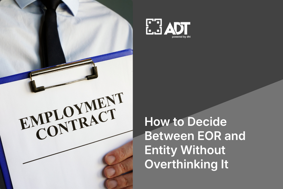 How to Decide Between EOR and Entity Without Overthinking It